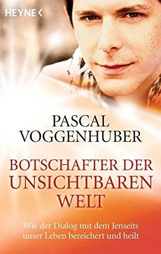 Botschafter der unsichtbaren Welt - Pascal Voggenhuber
