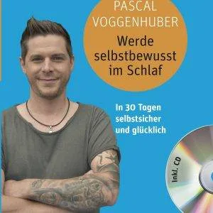 Werde selbstbewusst im Schlaf - Pascal Voggenhuber