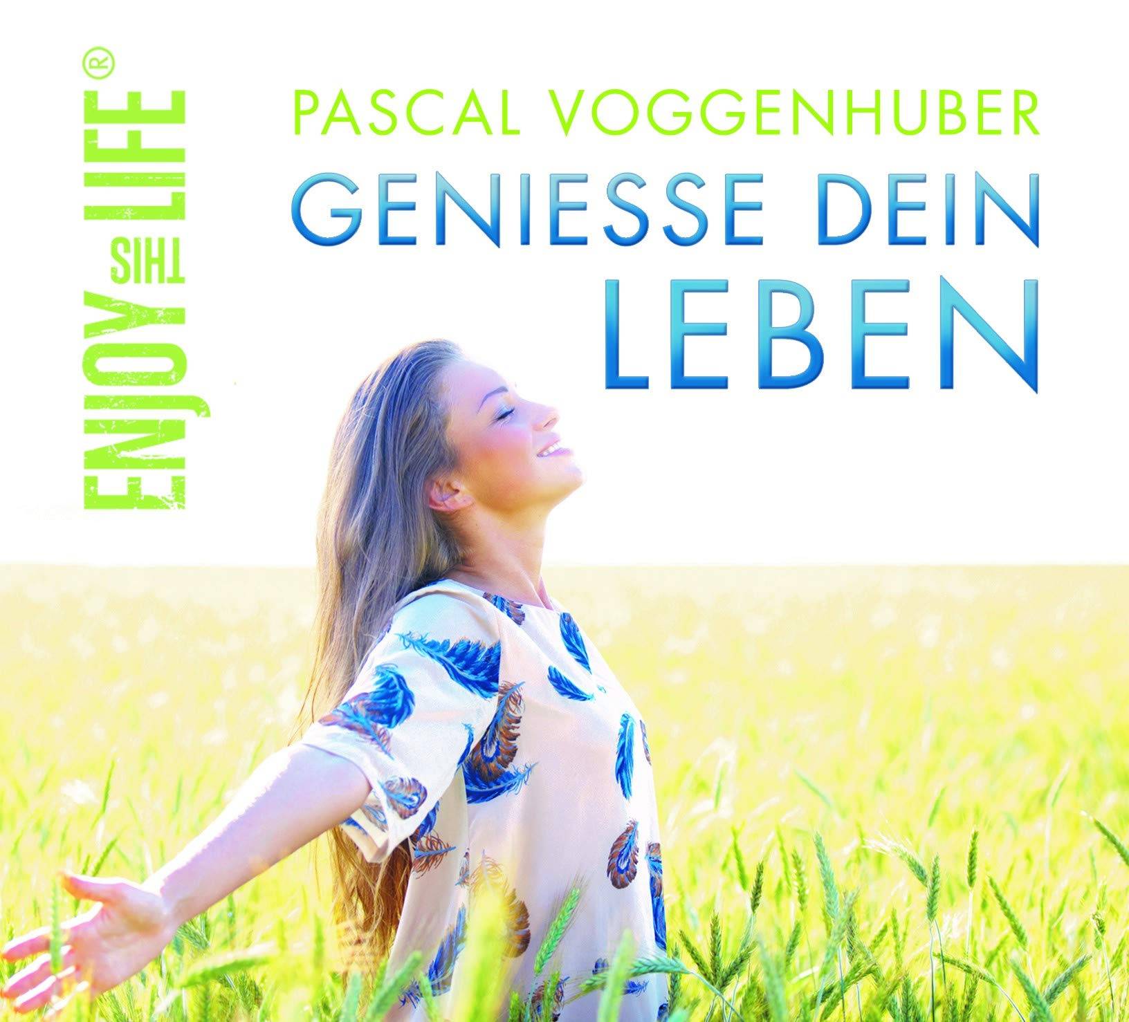 Genieße dein Leben - Enjoy this Life® Pascal Voggenhuber